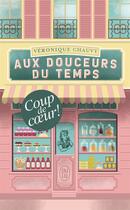 Couverture du livre « Aux douceurs du temps » de Veronique Chauvy aux éditions J'ai Lu