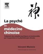 Couverture du livre « La psyché en médecine chinoise » de Giovanni Maciocia aux éditions Elsevier-masson