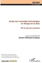 Couverture du livre « Accés aux nouvelles technologies en Afrique et en Asie ; TIC et service universel » de Annie Cheneau-Loquay aux éditions L'harmattan