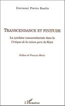 Couverture du livre « Transcendance et finitude ; la synthèse transcendantale dans la critique de la raison pure de Kant » de Giovanni Pietro Basile aux éditions Editions L'harmattan