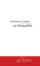 Couverture du livre « La moquette » de Godfard-D aux éditions Le Manuscrit