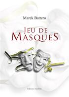 Couverture du livre « Jeu de masques » de Marek Battero aux éditions Amalthee