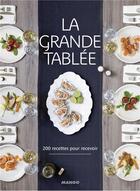 Couverture du livre « La grande tablée ; 200 recettes pour recevoir » de  aux éditions Mango