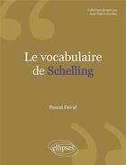 Couverture du livre « Schelling » de Pascal David aux éditions Ellipses