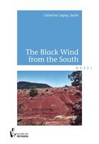 Couverture du livre « The black wind from the south » de Catherine Legeay Jeulin aux éditions Societe Des Ecrivains