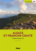 Couverture du livre « Alsace et Franche-Comté ; 52 balades des Vosges au Jura » de  aux éditions Glenat