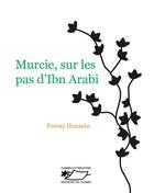 Couverture du livre « Murcie, sur les pas d'Ibn Arabi » de Fawaz Hussain aux éditions Jasmin