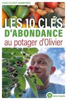 Couverture du livre « Les clés de l'abondance au potager » de Olivier Puech aux éditions Terre Vivante