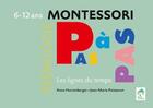 Couverture du livre « Montessori pas à pas : les lignes du temps » de Anne Horrenberger et Jean-Marie Poissenot aux éditions Ecole Vivante