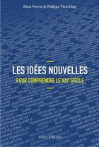 Couverture du livre « Les idées nouvelles pour comprendre le XXIe siècle » de Philippe Vion-Dury et Remi Noyon aux éditions Allary