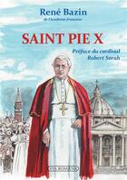 Couverture du livre « Saint Pie X » de Bazin aux éditions Via Romana