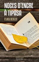 Couverture du livre « Noces d'encre à Tipasa » de Flora Berger aux éditions Editions Maia