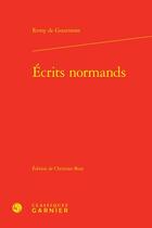 Couverture du livre « Écrits normands » de Remy De Gourmont aux éditions Classiques Garnier