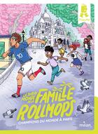 Couverture du livre « Le tour du monde de la famille Rollmops Tome 7 : Champions du monde à Paris » de Anne Schmauch et Camille Roy aux éditions Milan
