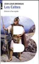 Couverture du livre « Les celtes - histoire d'un mythe » de Jean-Louis Brunaux aux éditions Belin
