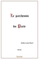 Couverture du livre « Le parchemin du pacte » de Marti Noelle-Louise aux éditions Edilivre