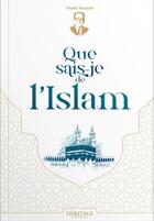 Couverture du livre « Que sais-je de l'islam » de Malek Bennabi aux éditions Heritage