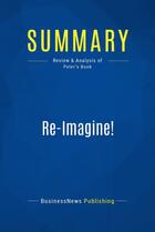 Couverture du livre « Summary: re-imagine! - review and analysis of peter's book » de  aux éditions Business Book Summaries