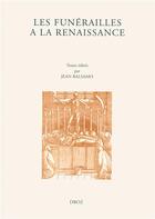 Couverture du livre « Les funérailles à la renaissance » de Jean Balsamo aux éditions Droz