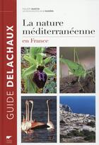 Couverture du livre « La nature méditerranéenne en France » de  aux éditions Delachaux & Niestle