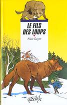 Couverture du livre « Le Fils Des Loups » de Alain Surget aux éditions Rageot