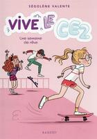 Couverture du livre « Vive le CE2 ! t.4 ; une semaine de rêve » de Segolene Valente aux éditions Rageot