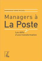 Couverture du livre « La poste ; des managers racontent » de Dominique Audouin aux éditions Editions De L'atelier