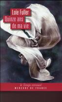 Couverture du livre « Quinze années de ma vie » de Loie Fuller aux éditions Mercure De France
