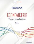 Couverture du livre « Économétrie : Théorie et applications - 2e éd. » de Valerie Mignon aux éditions Economica