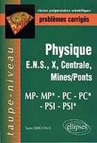 Couverture du livre « Physique, polytechnique, ulm, centrale, mines, pc*-pc-mp*-mp-psi*-psi » de Yann Ferchaux aux éditions Ellipses