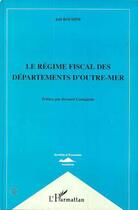 Couverture du livre « Le regime fiscal des departements d'outre-mer » de Joel Boudine aux éditions L'harmattan