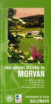 Couverture du livre « Parc naturel régional du Morvan ; la colline de Vézelay, Château-Chinon, le mont Beuvray, les villes portes du Parc » de  aux éditions Gallimard-loisirs