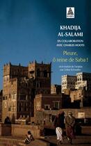 Couverture du livre « Pleure, ô, reine de Saba ! » de Khadija Al-Salami aux éditions Actes Sud