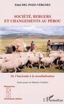 Couverture du livre « Societe, bergers et changements au perou - de l'hacienda a la mondialisation » de Del Pozo-Vergnes E. aux éditions L'harmattan