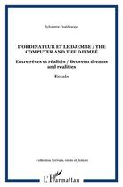 Couverture du livre « L'ordinateur et le djembe ; entre reves et realites » de Sylvestre Ouedraogo aux éditions L'harmattan
