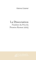 Couverture du livre « La dissociation » de Etienne Crosnier aux éditions Le Manuscrit