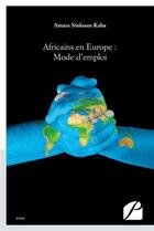 Couverture du livre « Africains en Europe : mode d'emploi » de Amara Sinkoun Kaba aux éditions Editions Du Panthéon