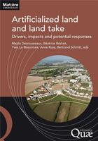 Couverture du livre « Artificialized land and land take : Drivers, impacts and potential responses » de Desrousseaux/Bechet aux éditions Quae