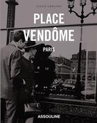 Couverture du livre « Place Vendôme » de Alexis Gregory aux éditions Assouline