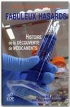 Couverture du livre « Fabuleux hasards ; histoire de la découverte de médicaments » de Claude Bohuon aux éditions Edp Sciences