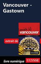 Couverture du livre « Vancouver ; Gastown » de Ulysse aux éditions Ulysse
