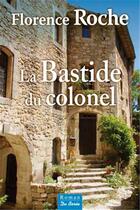 Couverture du livre « La bastide du colonel » de Florence Roche aux éditions De Boree