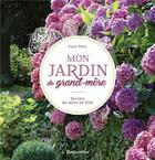 Couverture du livre « Mon jardin de grand-mère » de Flore Palix aux éditions Rustica