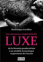 Couverture du livre « Les nouveaux impératifs du luxe » de Dominique Cuvillier aux éditions Maxima