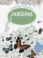 Couverture du livre « Coloriages ; jardins extraordinaires » de  aux éditions Ideo