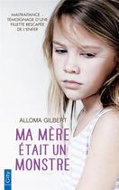 Couverture du livre « Ma mère était un monstre » de Alloma Gilbert aux éditions City