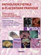 Couverture du livre « Pathologie foetale & placentaire pratique » de Carles et Razavi aux éditions Sauramps Medical