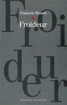 Couverture du livre « Froideur » de Francois Rosset aux éditions Michalon