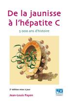 Couverture du livre « De la jaunisse à l'hépatite C (2e édition) » de Jl Payen aux éditions Edk