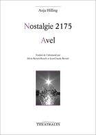Couverture du livre « Nostalgie 2175 ; avel » de Anja Hilling aux éditions Theatrales